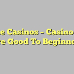 Online Casinos – Casino Wars Are Good To Beginners