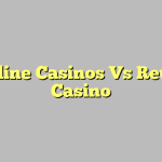 Online Casinos Vs Reuse Casino